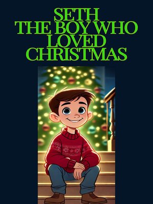 cover image of Seth, the Boy Who Loved Christmas